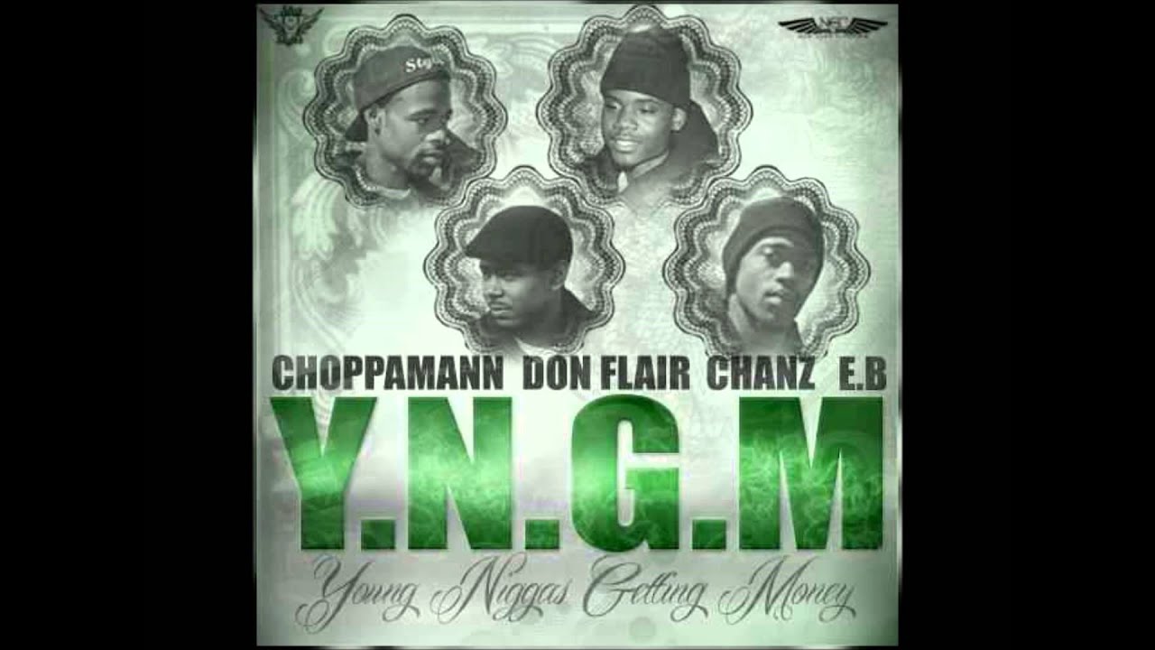 YNGM - Don Flair X 2CHOP X X EBUCKS X CHANZ *NEW MUSIC* AUDIO