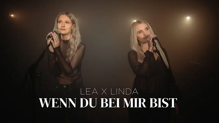 LEA x LINDA - Wenn Du Bei Mir Bist (Offizielles Mu...