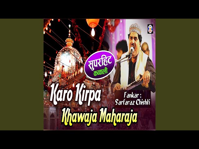 Karo Kirpa Khwaja Maharaja class=