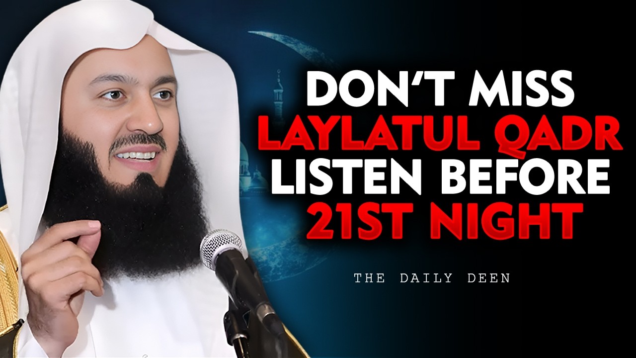 Don’t Miss Laylatul Qadr… Listen Before the 21st Night