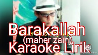 Barakallah ( maher zain) Karaoke dan Lirik