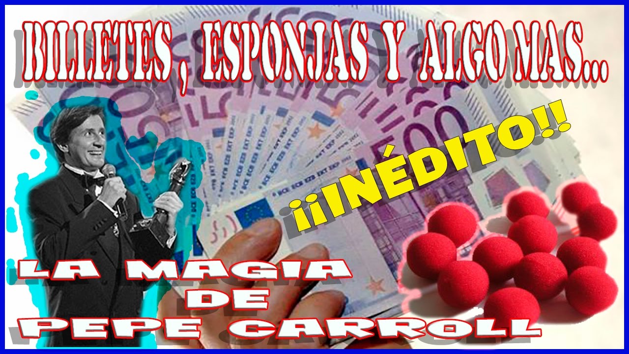 LA MAGIA DE PEPE CARROLL  - TRANSFORMACIÓN DE BILLETE , ESPONJAS Y ALGO MÁS... MAGIA DE CERCA
