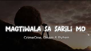 Magtiwala Sa Sarili Mo - CrimeOne. Onam & Ryhen