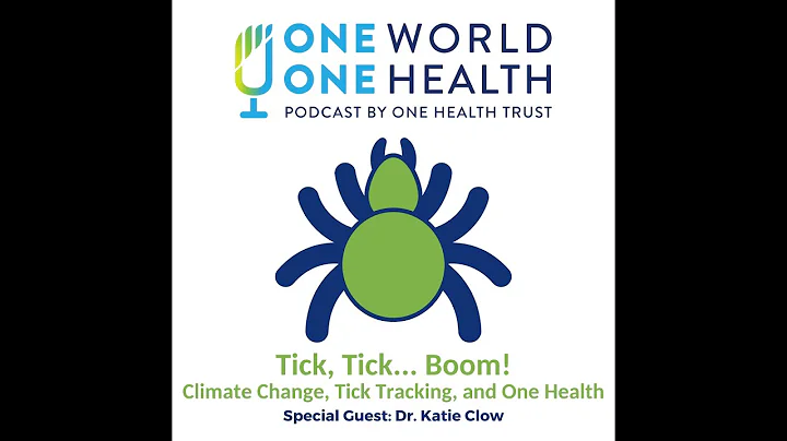 Tick, Tick... Boom! — Climate Change, tick tracking, and One Health