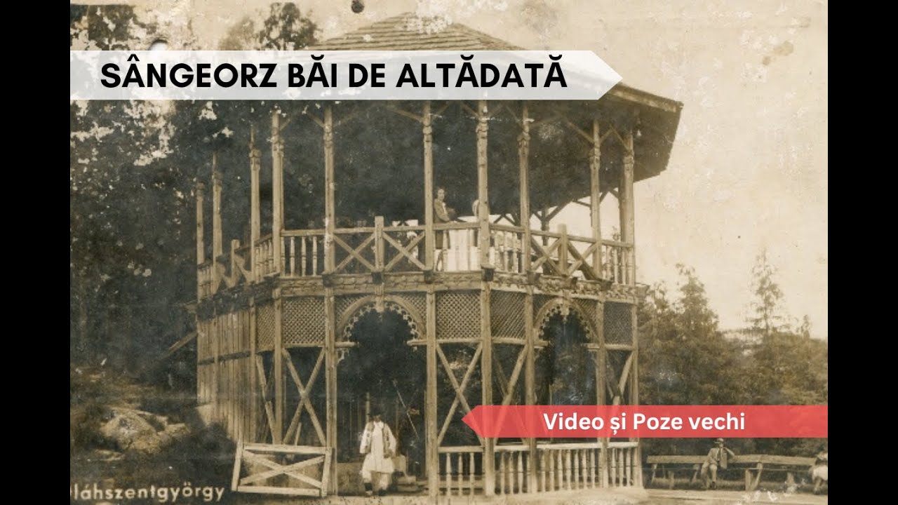 Sângeorz Băi vechi,de altădată / The Old Sângeorz-Băi of Yesteryear