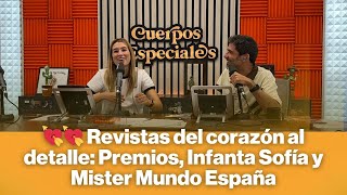 💘💘 Revistas del corazón al detalle: Premios, Infanta Sofía y Mister Mundo España
