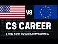 Cs career in us vs eu