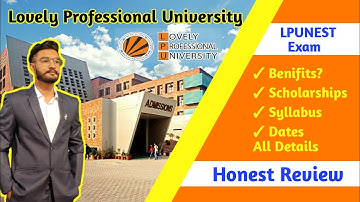 LPU Admission | All About LPUNEST Exam | Pattern | Eligibility | Syllabus | Difficulty | Exam center