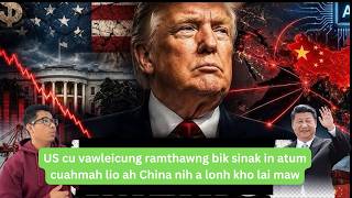 US cu vawleicung ramthawng bik sinak in atum cuahmah lio ah China nih a lonh kho lai maw
