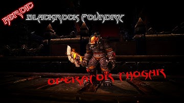 WoD Beta - Heroic Foundry Operator Thogar Test