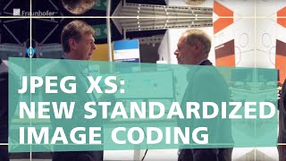 JPEG XS: New standardized image coding – Fraunhofer IIS at IBC 2018