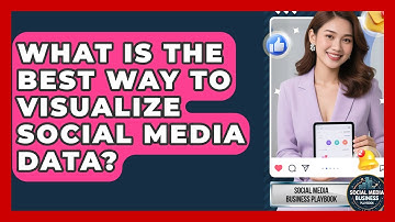 What Is The Best Way To Visualize Social Media Data? - Social Media Business Playbook