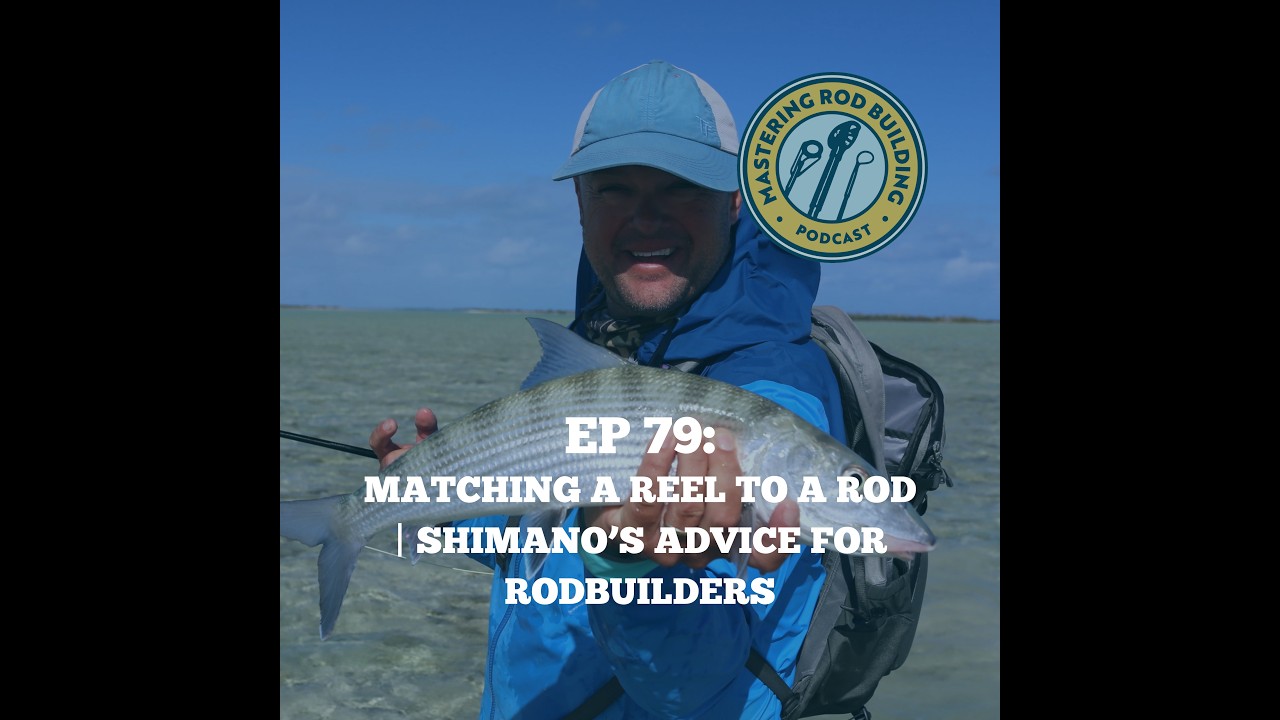 Mastering Rod Building 79: Matching A Reel To A Rod | Shimano's Advice ...