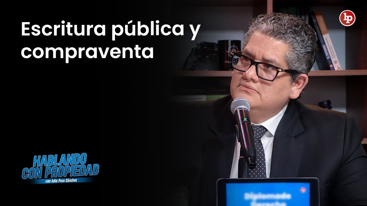 Otorgamiento de ESCRITURA PÚBLICA y COMPRAVENTA | Entrevista a Rómulo Torres en LP