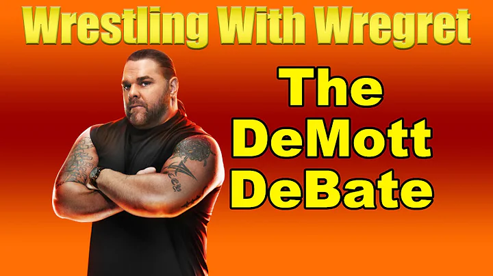 The DeMott DeBate | Wrestling With Wregret