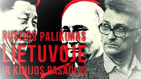 Rusijos palikimas LT ir Kinijos pasaulis. Bernaras Ivanovas
