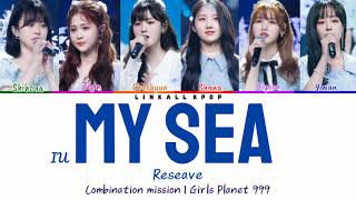 Reseave – My Sea 'by IU (Girls Planet 999 | Combination Mission) Color Lyrics