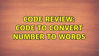 Code Review: Code to convert number to words