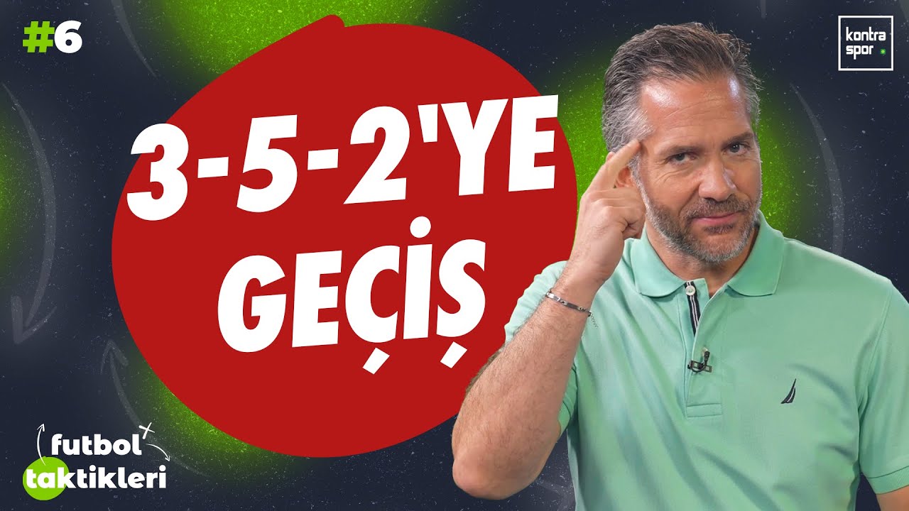 Futbolda 3-5-2'ye neden geçildi? Üçlü savunmanın gücü! | Nebil Evren | Futbol Taktikleri #6