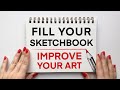 5 ways to fill your sketchbook to improve your art skills