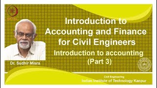 noc18-ce39 Lec 31- Introduction to accounting (Part-III)