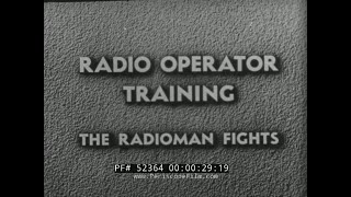 WWII U.S. NAVY RADIO OPERATOR TRAINING FILM  'THE RADIOMAN FIGHTS' 52364