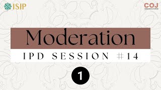 Moderation (PART1) - IPD Session #14 | COJ - an ISIP Youth Chapter | Wafi Shihad