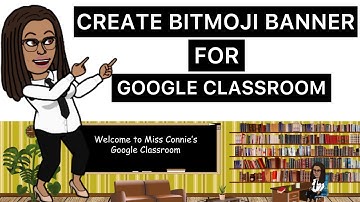 How to create a bitmoji banner for google classroom |Create fun bitmoji banner for google classroom