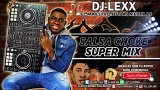 Super Mix - Salsa Choke - DJ Lexx (El Maestro De Las Mezclas)
