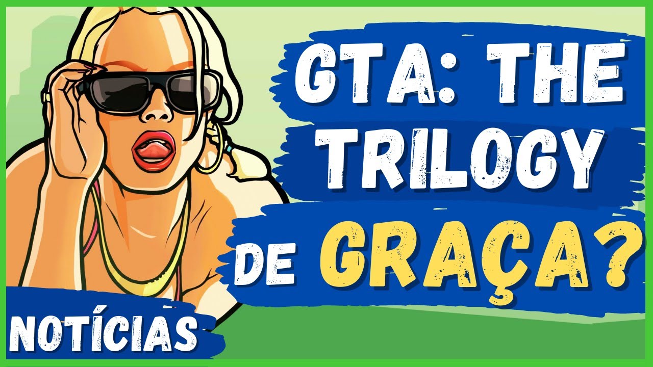 Jogadores que compraram GTA: Trilogy vão ganhar jogo grátis - tudoep