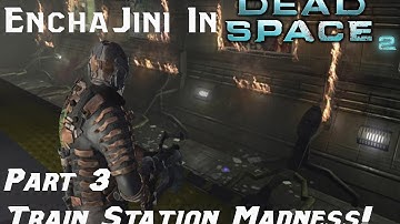 DEAD SPACE 2 - Part 3# Train Station Madness!