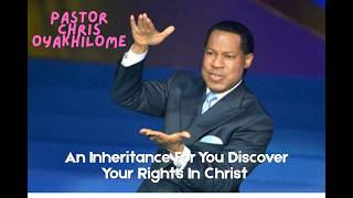 An Inheritance For You Discover Your Rights In Christ By Pastor Chris Oyakhilome
