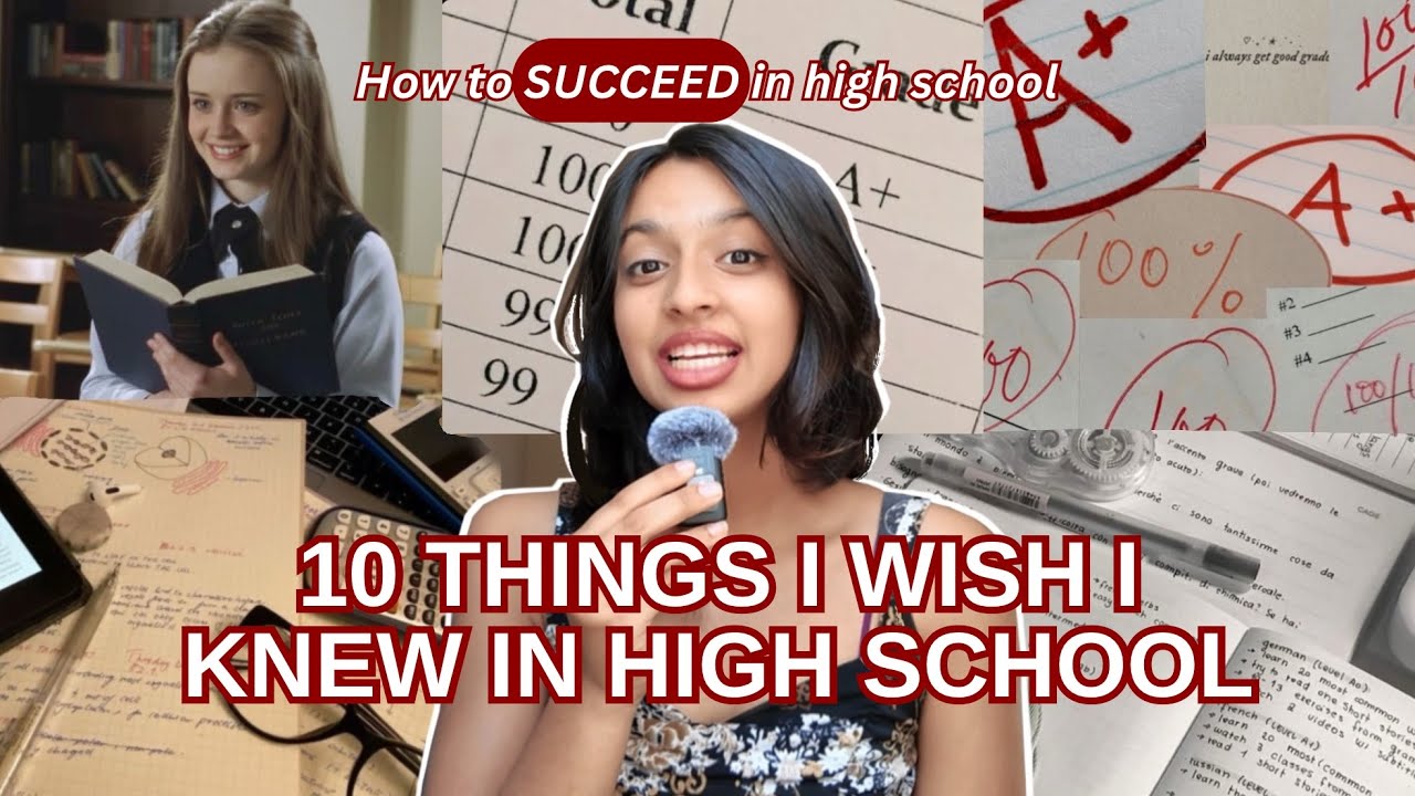 10 THINGS I WISH I KNEW IN HIGHSCHOOL (my best advice for big SUCCESS ...