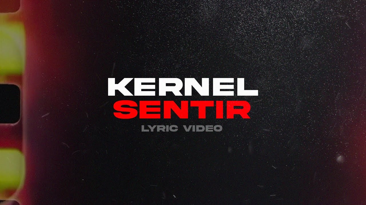 Watch Kernel - Sentir (Official Lyric Video) on YouTube Watch Kernel - Sentir (Official Lyric Video) on YouTube