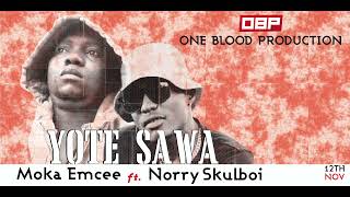 MOKA EMCEE - YOTE SAWA ft. NORRY SKULBOI ( Music Audio)