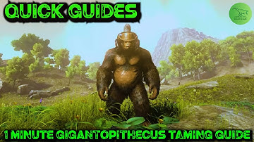 Ark Quick Guides - Gigantopithecus  - The 1 Minute Taming Guide!