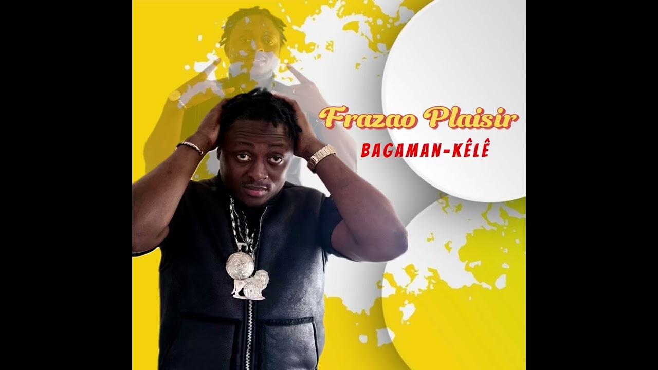 Frazao Plaisir (BAGAMAN KÊLÊ)