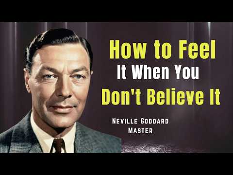 How to Generate The Feeling When You Don't Believe It Yet | Neville Goddard Master
