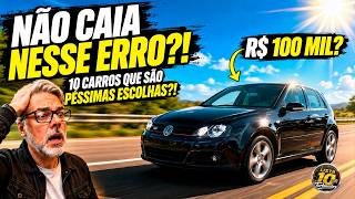 Não caia no erro: 10 carros que são péssimas escolhas hoje em dia