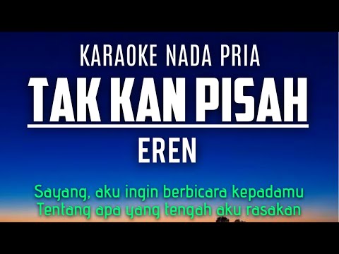 Eren - Tak Kan Pisah (Karaoke Male Key Nada Pria +4)