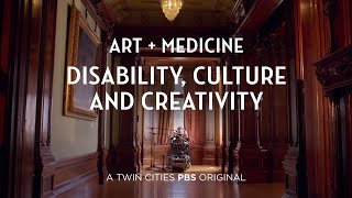 Art + Medicine: Disability, Culture and Creativity | Full Documentary