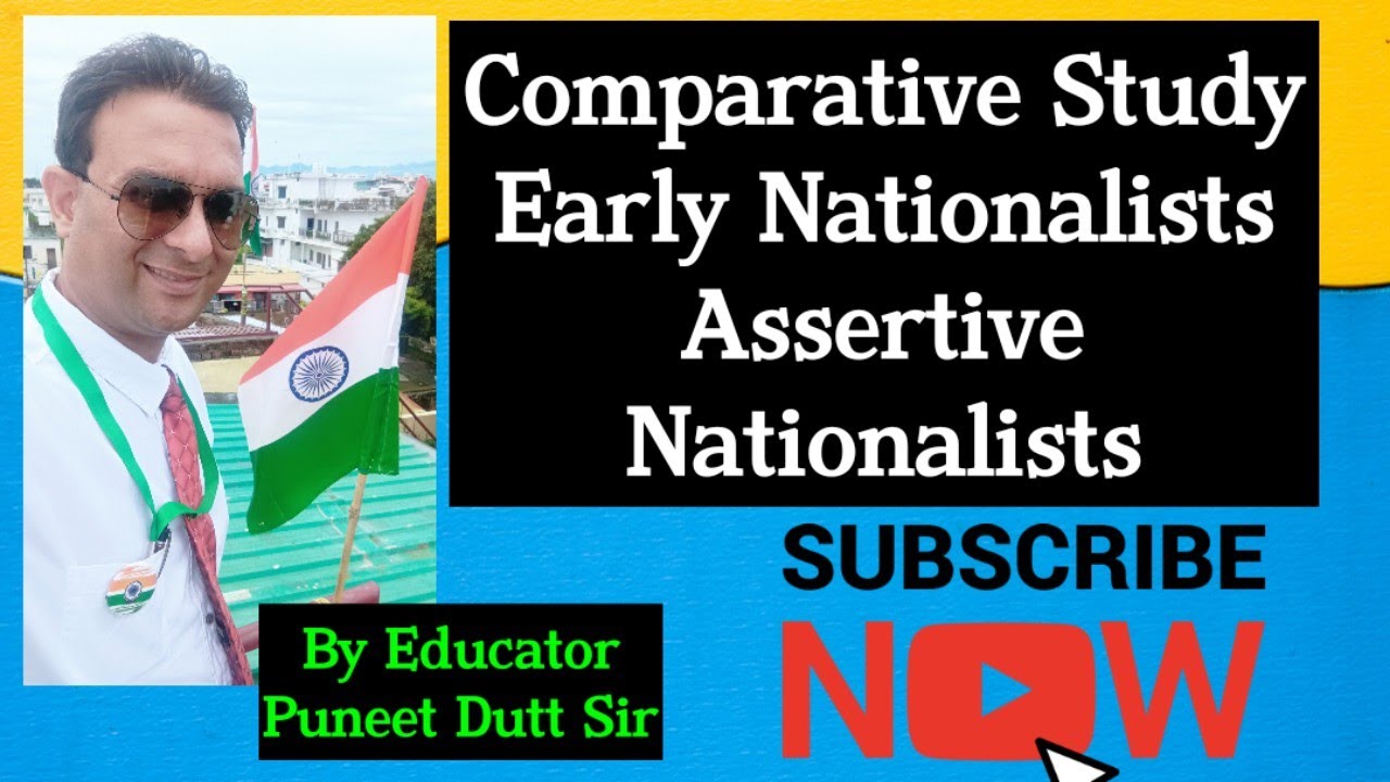 Comparative Study   Early Nationalists Assertive Nationalists