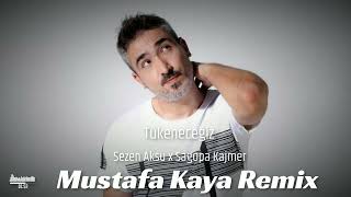 Sezen Aksu x Sagopa Kajmer - Tükeneceğiz ( Dj Mustafa Kaya Remix ) Resimi