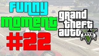 GTA V : Funny moment #22 รวมมิตรความฮา