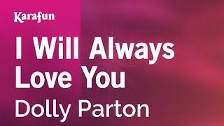 I Will Always Love You - Dolly Parton | Karaoke Version | KaraFun chords