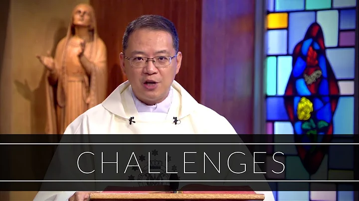 Challenges | Homily: Father John Luong