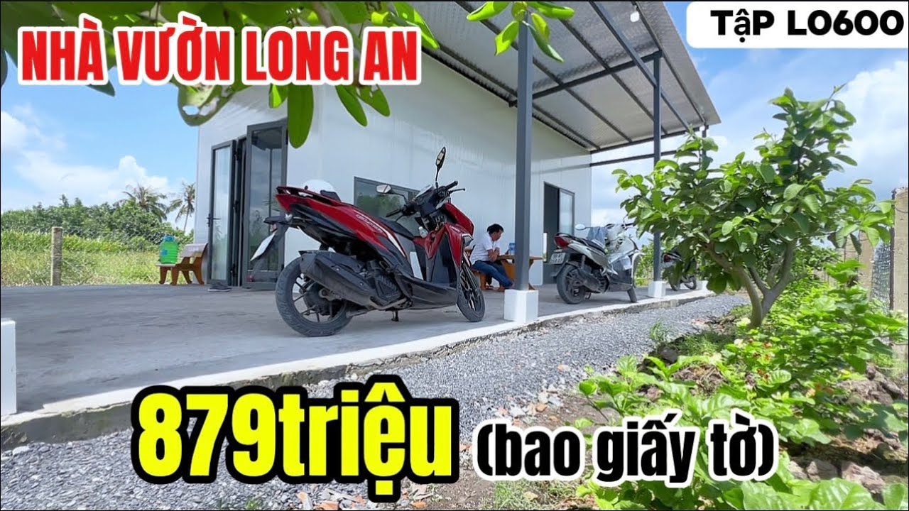Tập L0600 (đã bán) Nhà Vườn Long An | Nhà cấp 4 sân vườn giá 879triệu bao giấy tờ | Nhà vườn 365