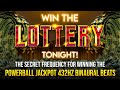 Win the lottery tonight the secret frequency for winning the powerball jackpot 432hz binaural beats