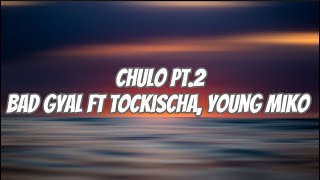 Bad Gyal Ft. Tokischa Young Miko- Chulo pt2 (Lyrics)