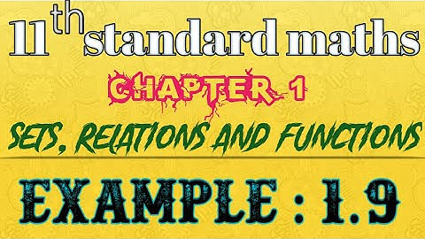 11th std maths//Example:1.9//sets, relations and functions